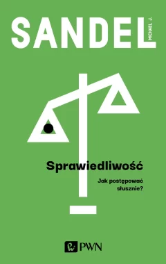 Sprawiedliwość Jak postępować słusznie