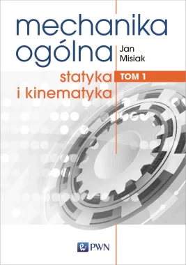 Mechanika ogólna Tom 1.