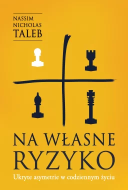 Na własne ryzyko. Ukryte asymetrie w codziennym życiu /OP. MKK/