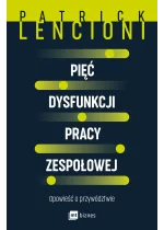 Pięć dysfunkcji pracy zespołowej