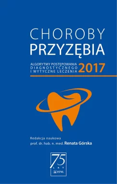 Choroby przyzębia 2017 – algorytmy postępowania diagnostycznego i wytyczne dotyczące leczenia