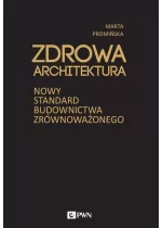 Zdrowa architektura. Nowy standard budownictwa zrównoważonego