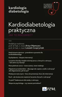 Kardiodiabetologia praktyczna. Jak to rozumieć?