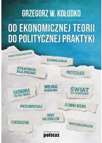 Od ekonomicznej teorii do politycznej praktyki