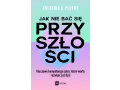 Jak nie bać się przyszłości