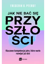 Jak nie bać się przyszłości