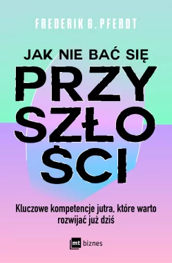 Jak nie bać się przyszłości