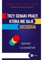 Trzy oznaki pracy, która nie daje szczęścia