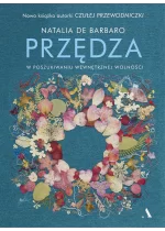 Przędza. W poszukiwaniu wewnętrznej wolności