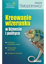 Kreowanie wizerunku w biznesie i polityce