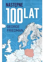 Następne 100 lat. Prognoza na XXI wiek