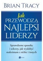 Jak przewodzą najlepsi liderzy