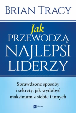 Jak przewodzą najlepsi liderzy