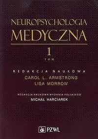 Neuropsychologia medyczna. Tom 1
