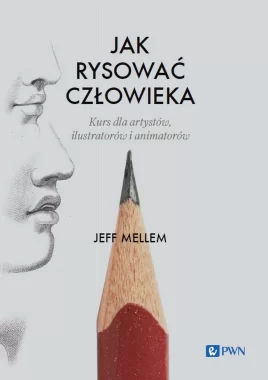 Jak rysować człowieka. Kurs dla artystów, ilustratorów i animatorów