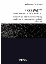Prześwity. W stronę światła, w stronę mroku.
