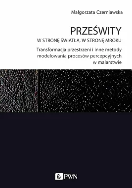 Prześwity. W stronę światła, w stronę mroku.
