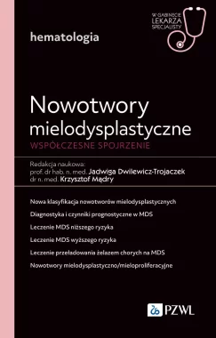 Nowotwory mielodysplastyczne. Współczesne spojrzenie