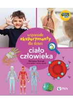 Wspaniałe eksperymenty dla dzieci. Ciało człowieka