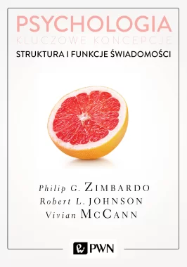 Psychologia. Kluczowe koncepcje. Tom 3: Struktura i funkcje świadomości