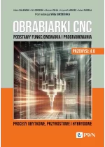 Obrabiarki CNC. Podstawy funkcjonowania i programowania