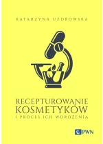 Recepturowanie kosmetyków i proces ich wdrożenia