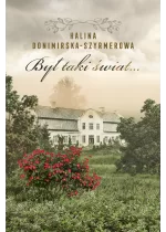 Był taki świat… Mój wiek XX