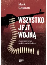Wszystko jest wojną. Jak mocarstwa zrobiły z ciebie broń