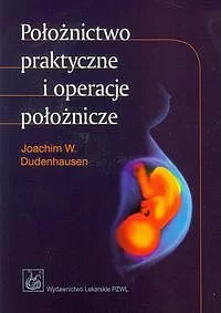 Położnictwo praktyczne i operacje położnicze