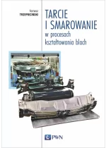 Tarcie i smarowanie w procesach kształtowania blach