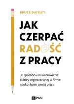 Jak czerpać radość z pracy