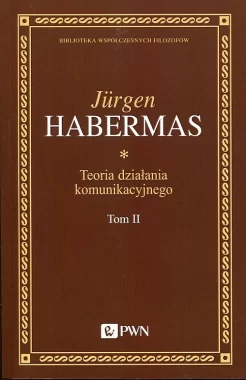 Teoria działania komunikacyjnego. Tom 2