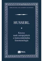 Kryzys nauk europejskich a transcendentalna fenomenologia