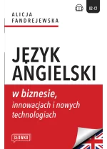 Język angielski w biznesie, innowacjach i nowych technologiach