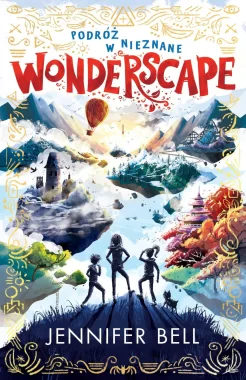 Wonderscape. Podróż w nieznane. Tom 1