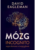 Mózg incognito. Wojna domowa w twojej głowie