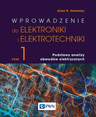 Wprowadzenie do elektroniki i elektrotechniki. Tom 1