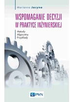 Wspomaganie decyzji w praktyce inżynierskiej.