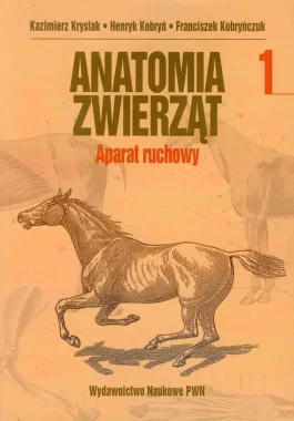 Anatomia zwierząt. Tom 1 Aparat ruchowy