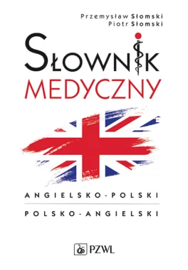 Podręczny słownik medyczny polsko-angielski, angielsko-polski