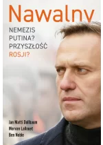 Nawalny. Nemezis Putina? Przyszłość Rosji?