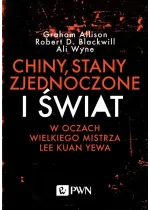 Chiny, Stany Zjednoczone i Świat w oczach Wielkiego Mistrza Lee Kuan Yewa