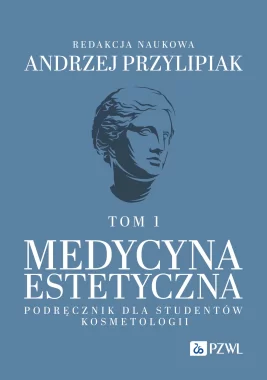 Medycyna estetyczna. Podręcznik dla studentów kosmetologii. Tom 1