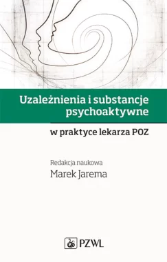 Uzależnienia i substancje psychoaktywne w praktyce lekarza POZ