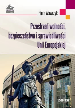 Przestrzeń wolnosci, bezpieczeństwa i sprawiedliwości Unii Europejskiej Outlet