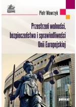 Przestrzeń wolnosci, bezpieczeństwa i sprawiedliwości Unii Europejskiej Outlet