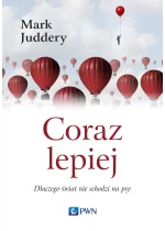 Coraz lepiej. Dlaczego świat nie schodzi na psy