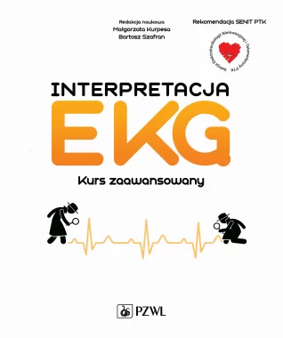 Interpretacja EKG. Kurs zaawansowany. Wszystko co powinien wiedzieć kardiolog o EKG