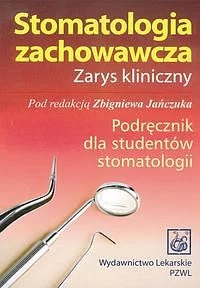 Stomatologia zachowawcza Zarys kliniczny