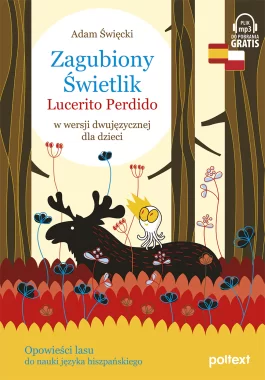Zagubiony Świetlik. Lucerito Perdido w wersji dwujęzycznej dla dzieci